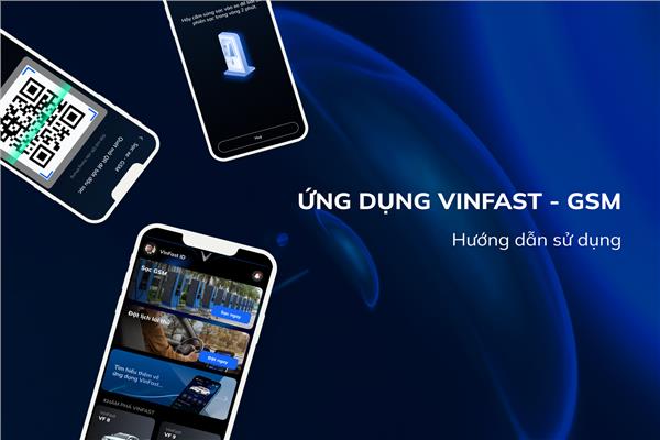 Hướng dẫn sử dụng ứng dụng VinFast dành cho tài xế GSM